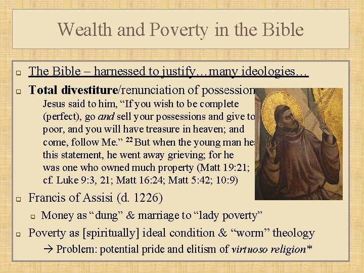 Wealth and Poverty in the Bible q q The Bible – harnessed to justify…many