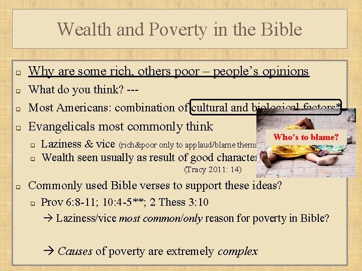 Wealth and Poverty in the Bible q Why are some rich, others poor –