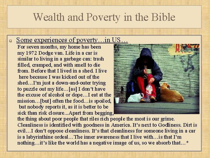 Wealth and Poverty in the Bible q Some experiences of poverty…in US… For seven