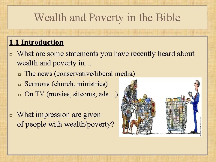 Wealth and Poverty in the Bible 1. 1 Introduction q What are some statements