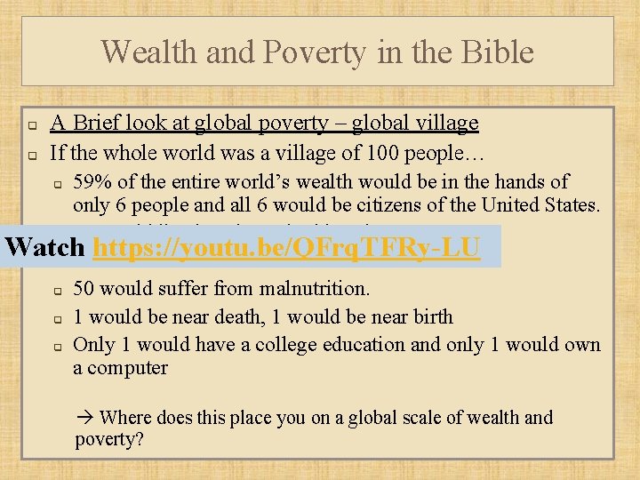 Wealth and Poverty in the Bible q q A Brief look at global poverty