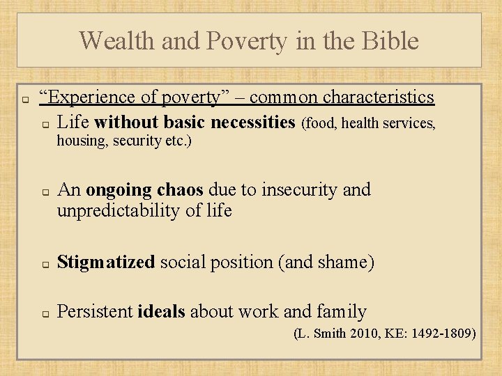 Wealth and Poverty in the Bible q “Experience of poverty” – common characteristics q