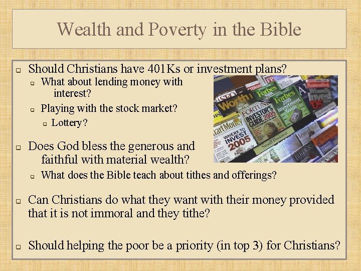 Wealth and Poverty in the Bible q Should Christians have 401 Ks or investment