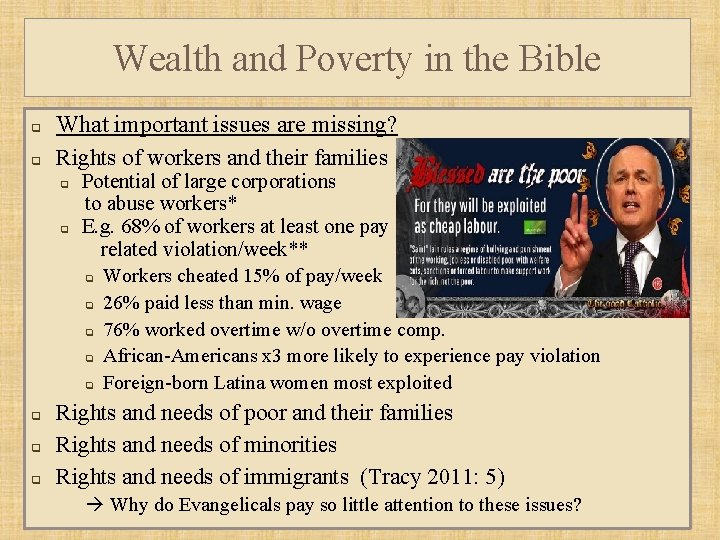 Wealth and Poverty in the Bible q q What important issues are missing? Rights