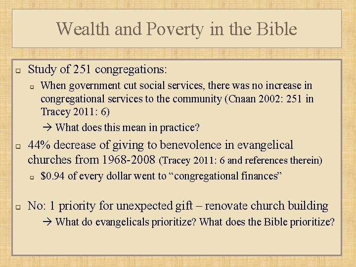 Wealth and Poverty in the Bible q Study of 251 congregations: q q 44%