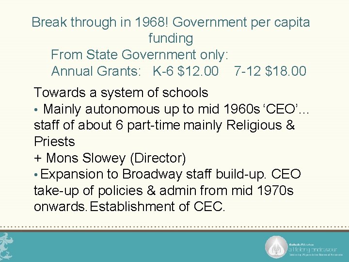 Break through in 1968! Government per capita funding From State Government only: Annual Grants: