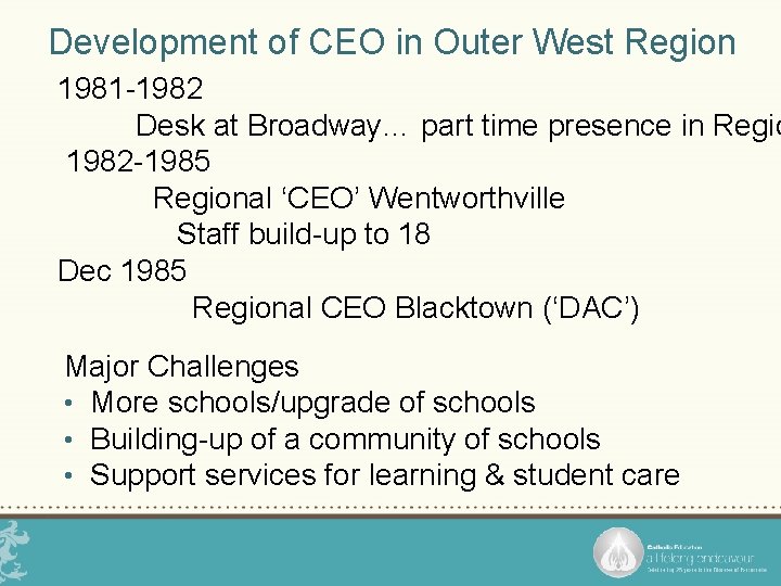 Development of CEO in Outer West Region 1981 -1982 Desk at Broadway… part time