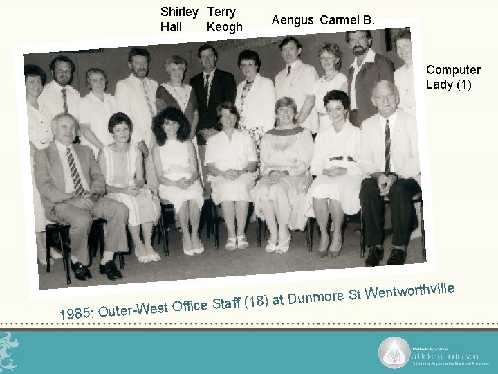 Shirley Terry Keogh Hall Aengus Carmel B. Computer Lady (1) ville ffice Sta O