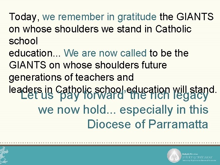Today, we remember in gratitude the GIANTS on whose shoulders we stand in Catholic