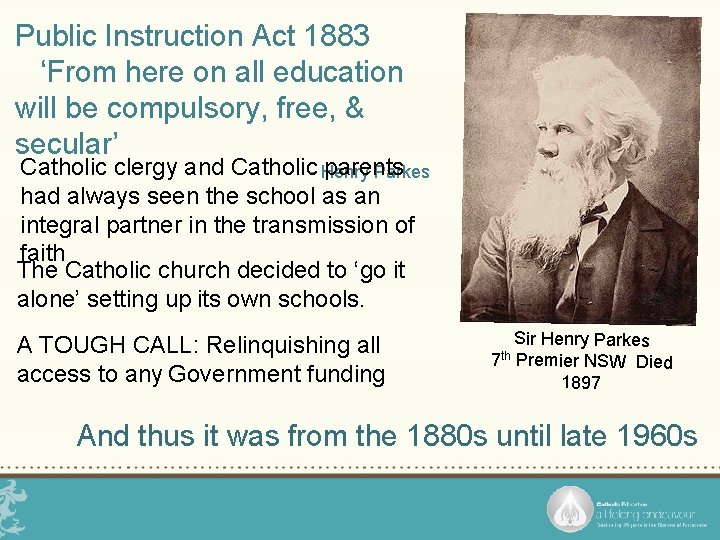 Public Instruction Act 1883 ‘From here on all education will be compulsory, free, &