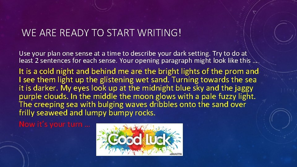 WE ARE READY TO START WRITING! Use your plan one sense at a time