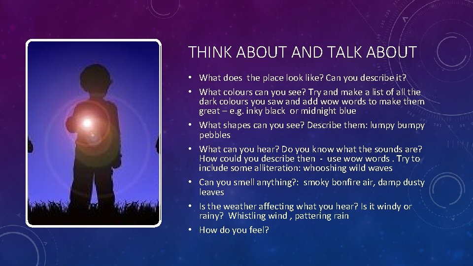 THINK ABOUT AND TALK ABOUT • What does the place look like? Can you