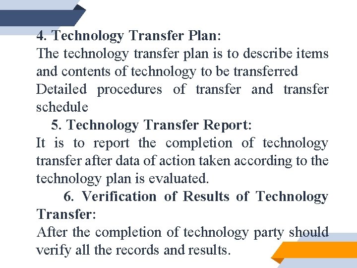 4. Technology Transfer Plan: The technology transfer plan is to describe items and contents