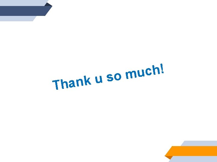 k n a h T ! h c u m o s u 