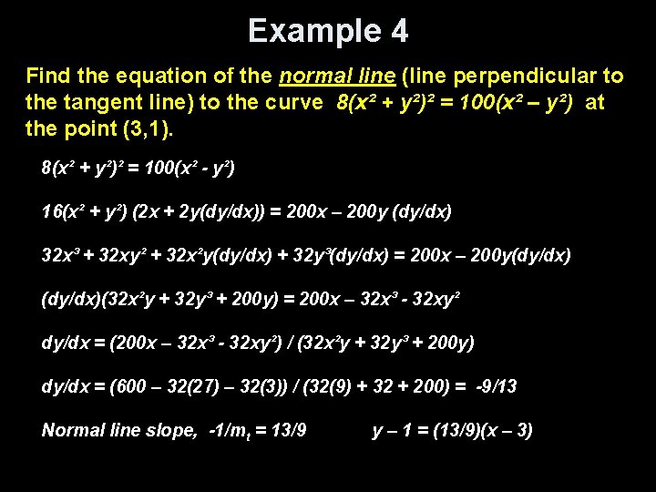 Example 4 Find the equation of the normal line (line perpendicular to the tangent