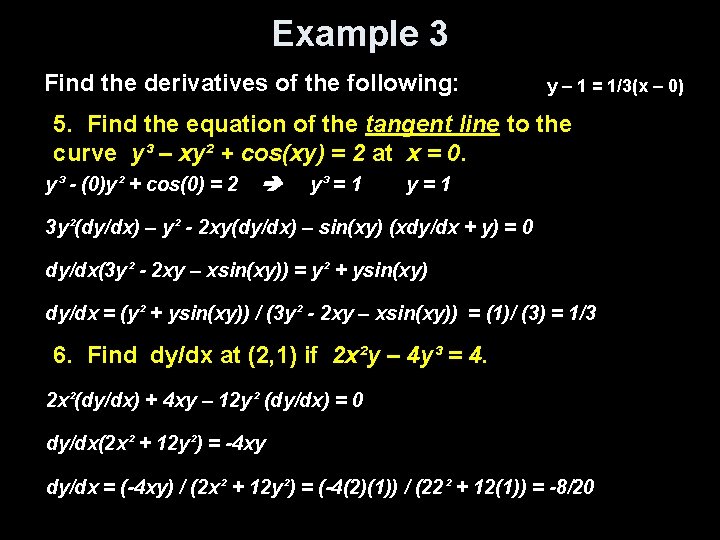 Example 3 Find the derivatives of the following: y – 1 = 1/3(x –