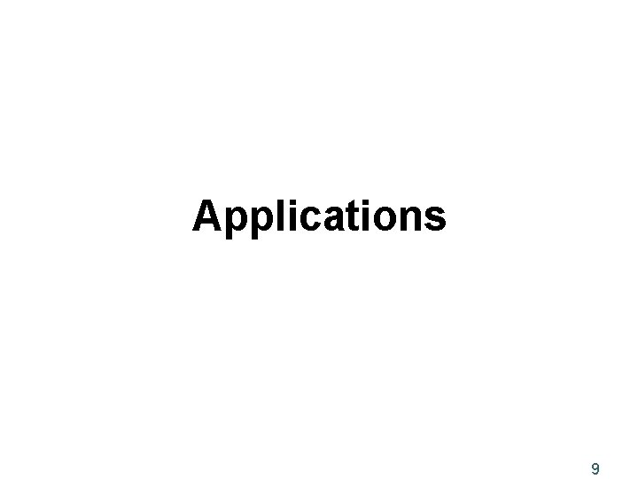 Applications 9 