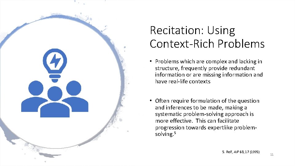 Recitation: Using Context-Rich Problems • Problems which are complex and lacking in structure, frequently