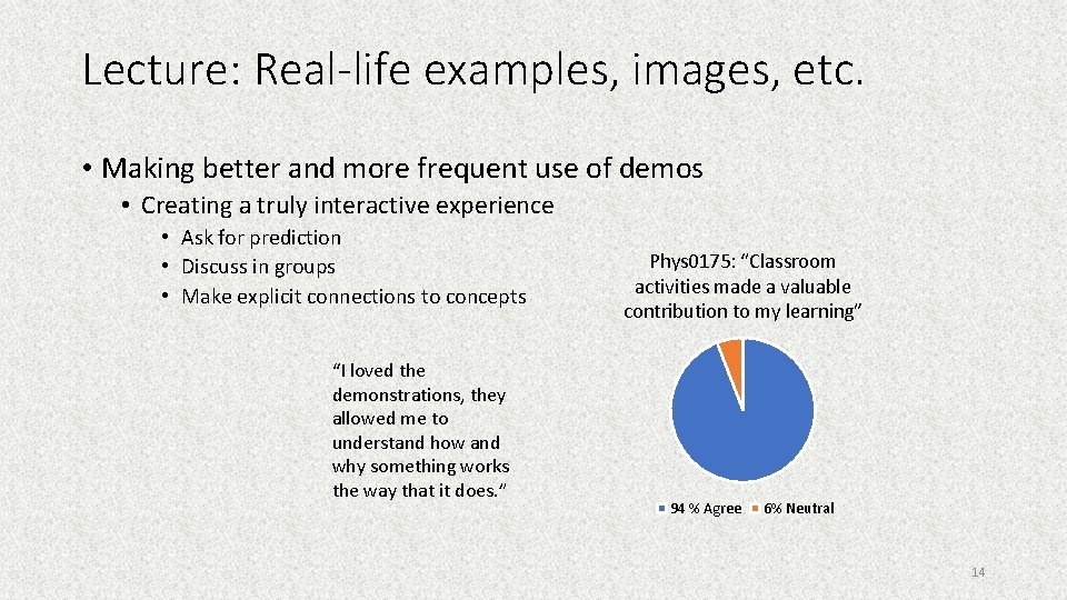 Lecture: Real-life examples, images, etc. • Making better and more frequent use of demos