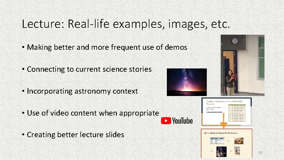 Lecture: Real-life examples, images, etc. • Making better and more frequent use of demos