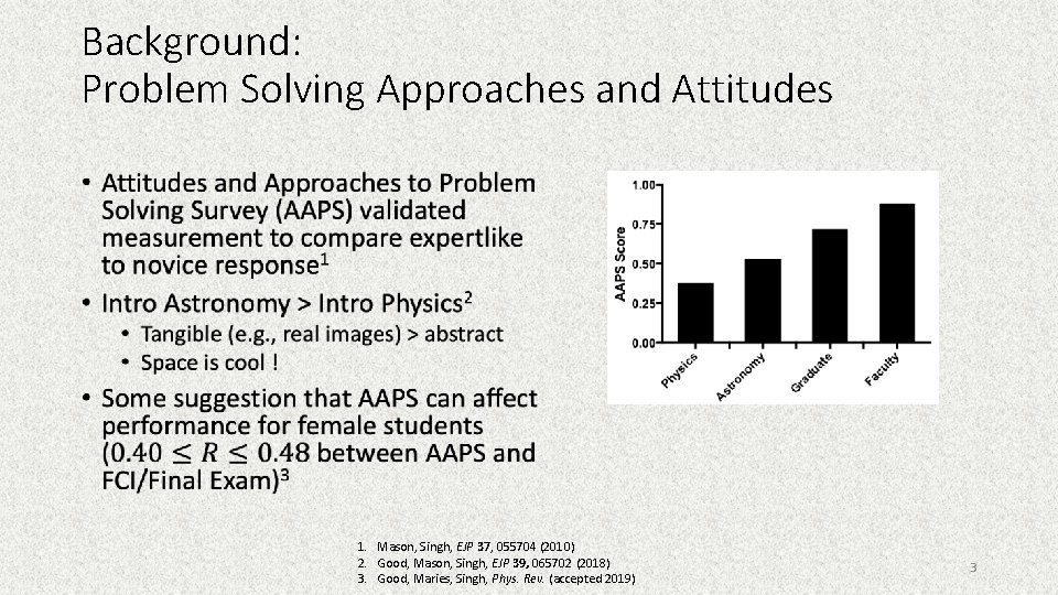 Background: Problem Solving Approaches and Attitudes • 1. Mason, Singh, EJP 37, 055704 (2010)