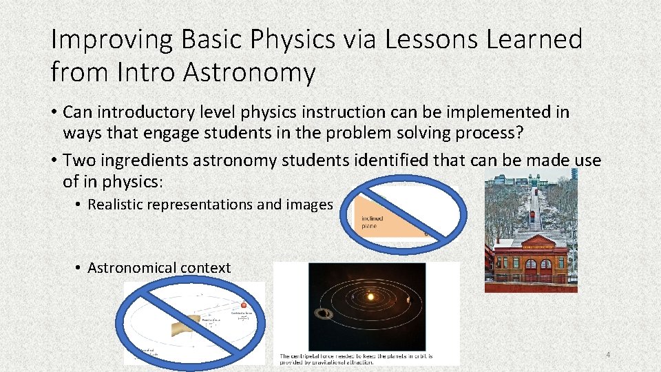 Improving Basic Physics via Lessons Learned from Intro Astronomy • Can introductory level physics