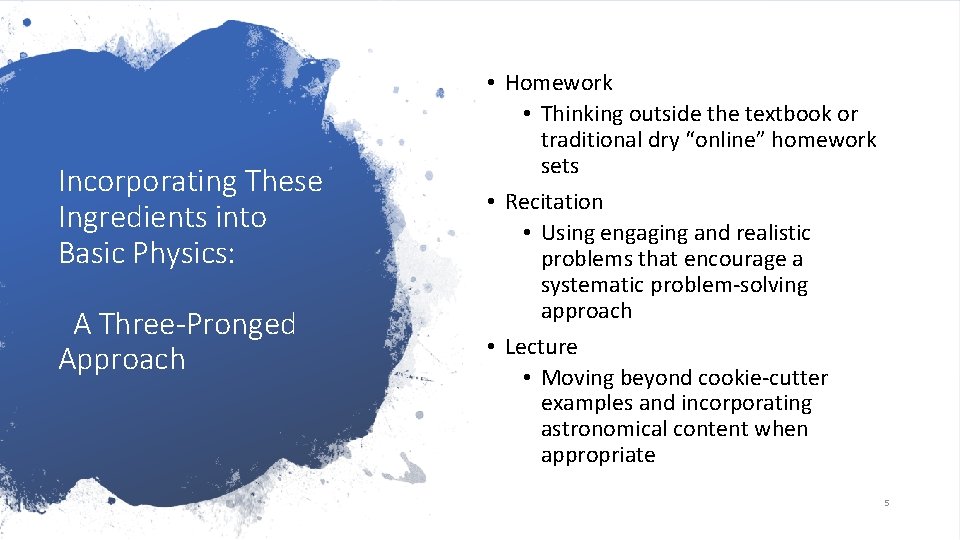 Incorporating These Ingredients into Basic Physics: A Three-Pronged Approach • Homework • Thinking outside