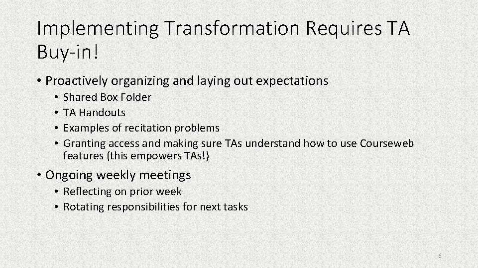 Implementing Transformation Requires TA Buy-in! • Proactively organizing and laying out expectations • •