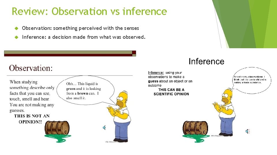 Review: Observation vs inference Observation: something perceived with the senses Inference: a decision made