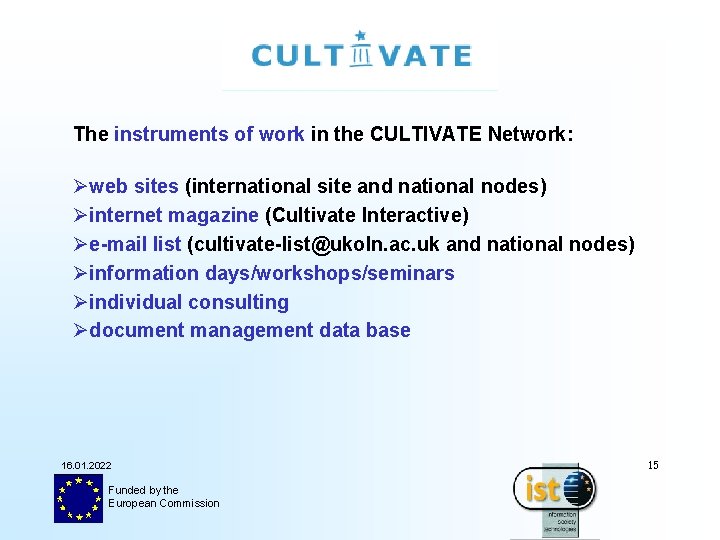 The instruments of work in the CULTIVATE Network: Øweb sites (international site and national