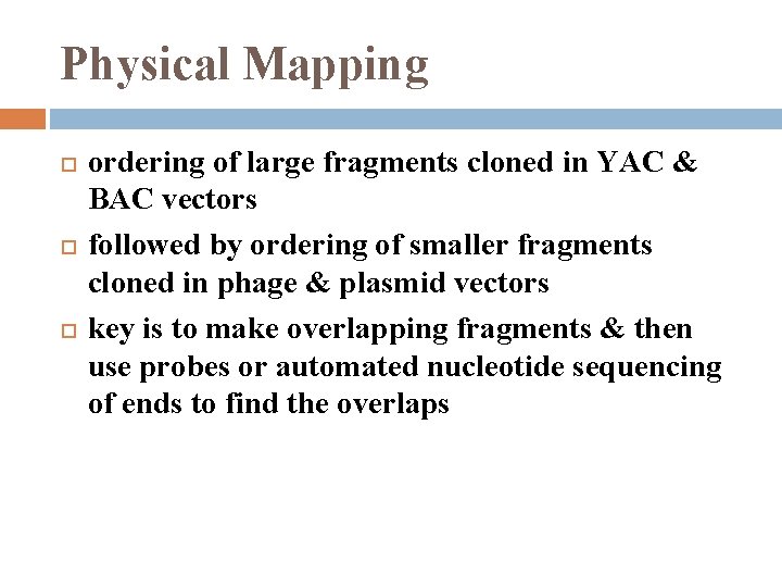 Physical Mapping ordering of large fragments cloned in YAC & BAC vectors followed by