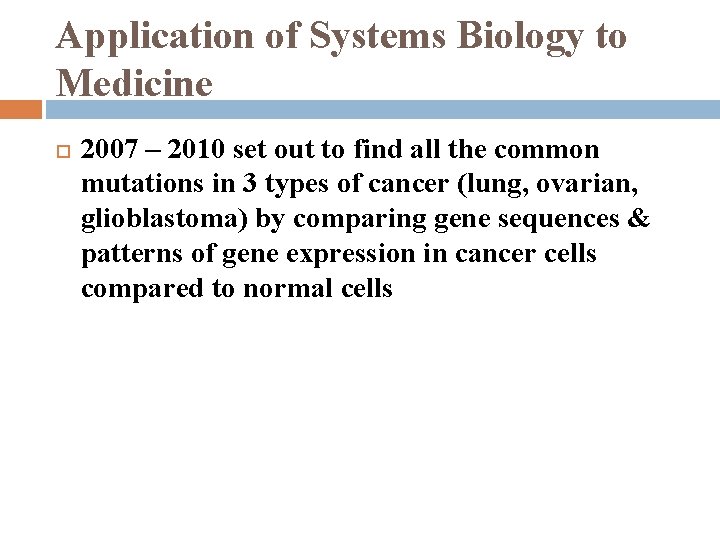 Application of Systems Biology to Medicine 2007 – 2010 set out to find all