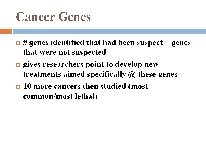 Cancer Genes # genes identified that had been suspect + genes that were not