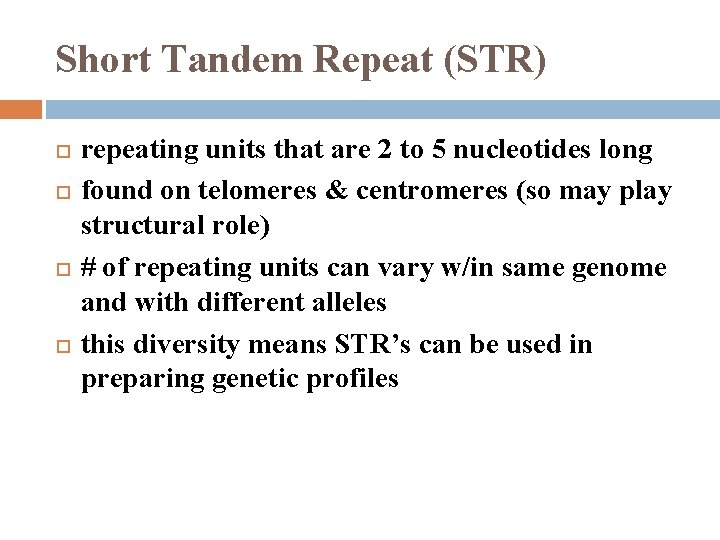 Short Tandem Repeat (STR) repeating units that are 2 to 5 nucleotides long found