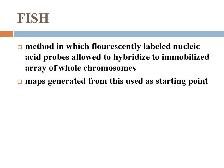 FISH method in which flourescently labeled nucleic acid probes allowed to hybridize to immobilized