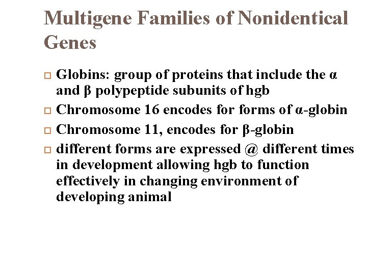 Multigene Families of Nonidentical Genes Globins: group of proteins that include the α and