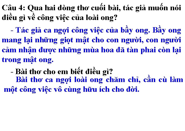 Câu 4: Qua hai dòng thơ cuối bài, tác giả muốn nói điều gì