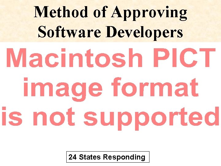 Method of Approving Software Developers 24 States Responding 