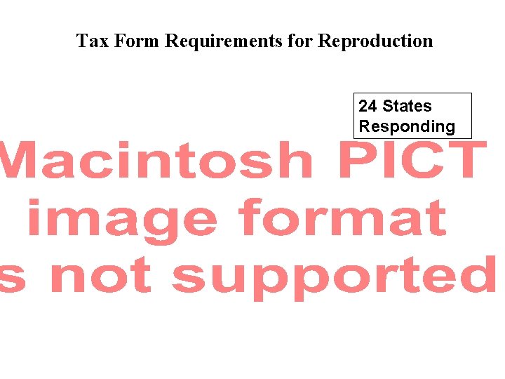 Tax Form Requirements for Reproduction 24 States Responding 