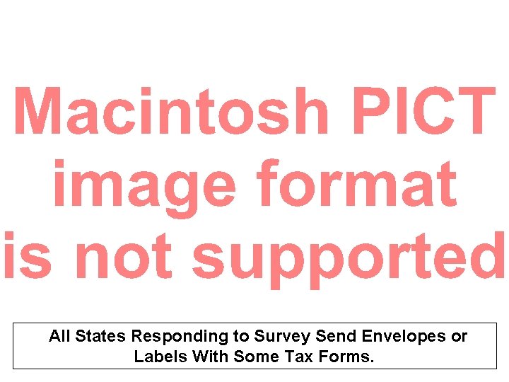 All States Responding to Survey Send Envelopes or Labels With Some Tax Forms. 