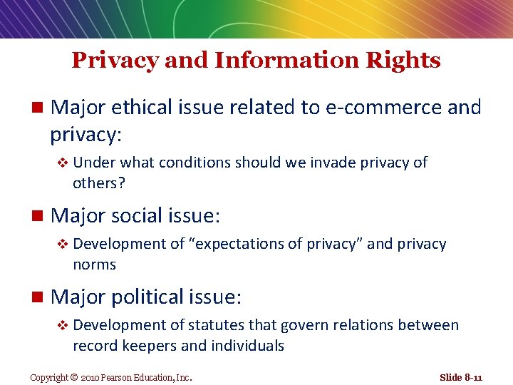 Privacy and Information Rights n Major ethical issue related to e-commerce and privacy: v