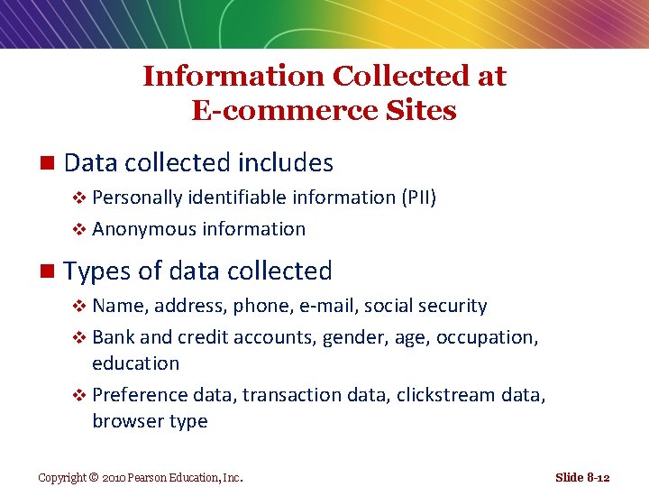 Information Collected at E-commerce Sites n Data collected includes v Personally identifiable information (PII)