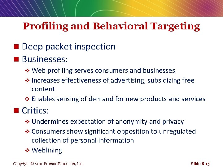 Profiling and Behavioral Targeting Deep packet inspection n Businesses: n v Web profiling serves