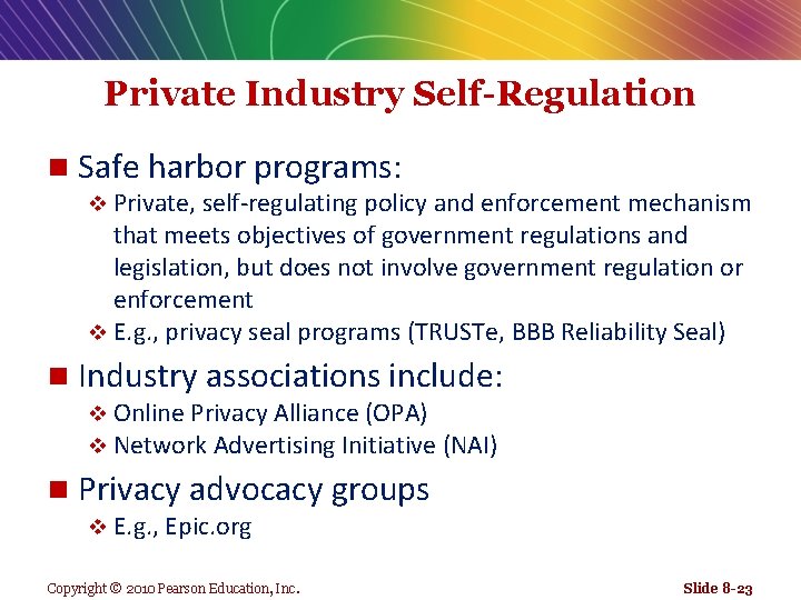 Private Industry Self-Regulation n Safe harbor programs: v Private, self-regulating policy and enforcement mechanism