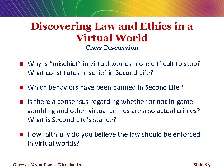 Discovering Law and Ethics in a Virtual World Class Discussion n Why is “mischief”