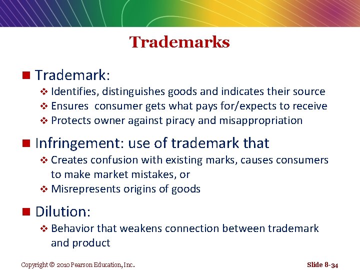 Trademarks n Trademark: v Identifies, distinguishes goods and indicates their source v Ensures consumer