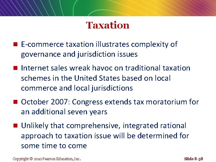 Taxation n E-commerce taxation illustrates complexity of governance and jurisdiction issues n Internet sales