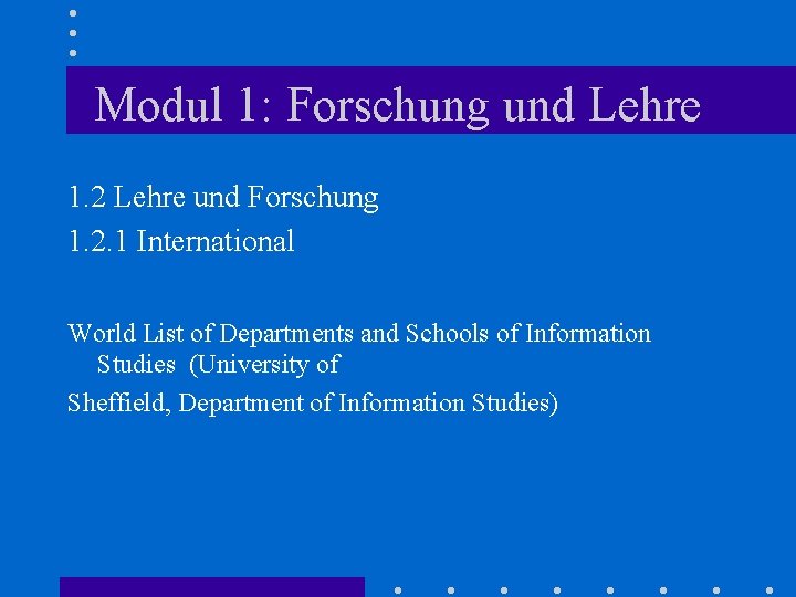 Modul 1: Forschung und Lehre 1. 2 Lehre und Forschung 1. 2. 1 International