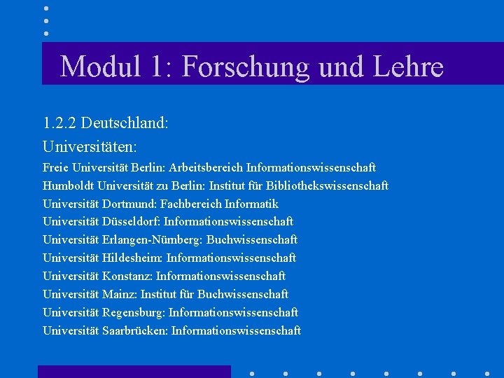 Modul 1: Forschung und Lehre 1. 2. 2 Deutschland: Universitäten: Freie Universität Berlin: Arbeitsbereich