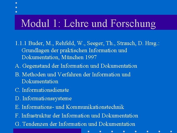 Modul 1: Lehre und Forschung 1. 1. 1 Buder, M. , Rehfeld, W. ,